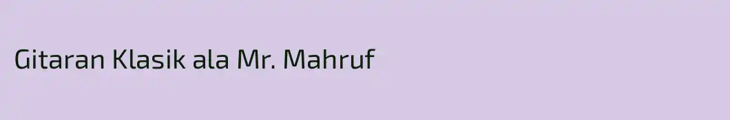 Gitaran Klasik ala Mr. Mahruf